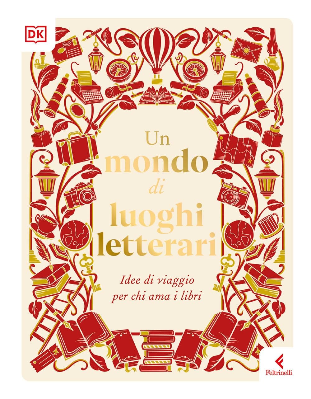 Un Mondo di Luoghi Letterari - Idee di Viaggio per Chi Ama i Libri - Feltrinelli Comics - Italiano