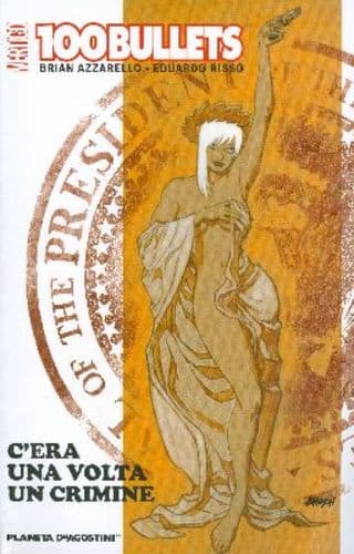 100 Bullets 11 - C'era una Volta un Crimine - Vertigo - Planeta DeAgostini - Italiano
