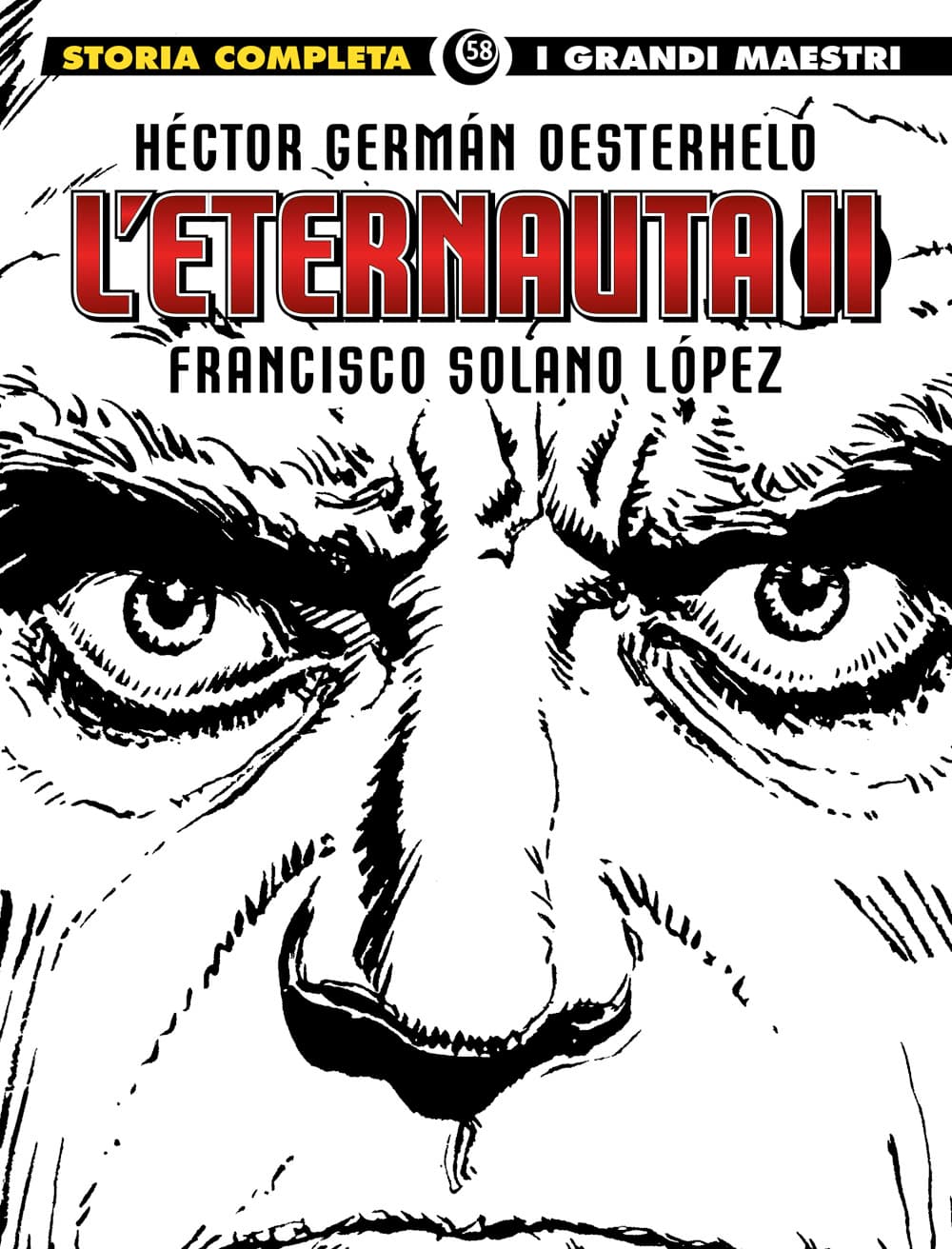 I Grandi Maestri 58 - Hector Oesterheld, Francisco Solano Lopez 3: L'Eternauta II - Gli Albi della Cosmo 65 - Editoriale Cosmo - Italiano