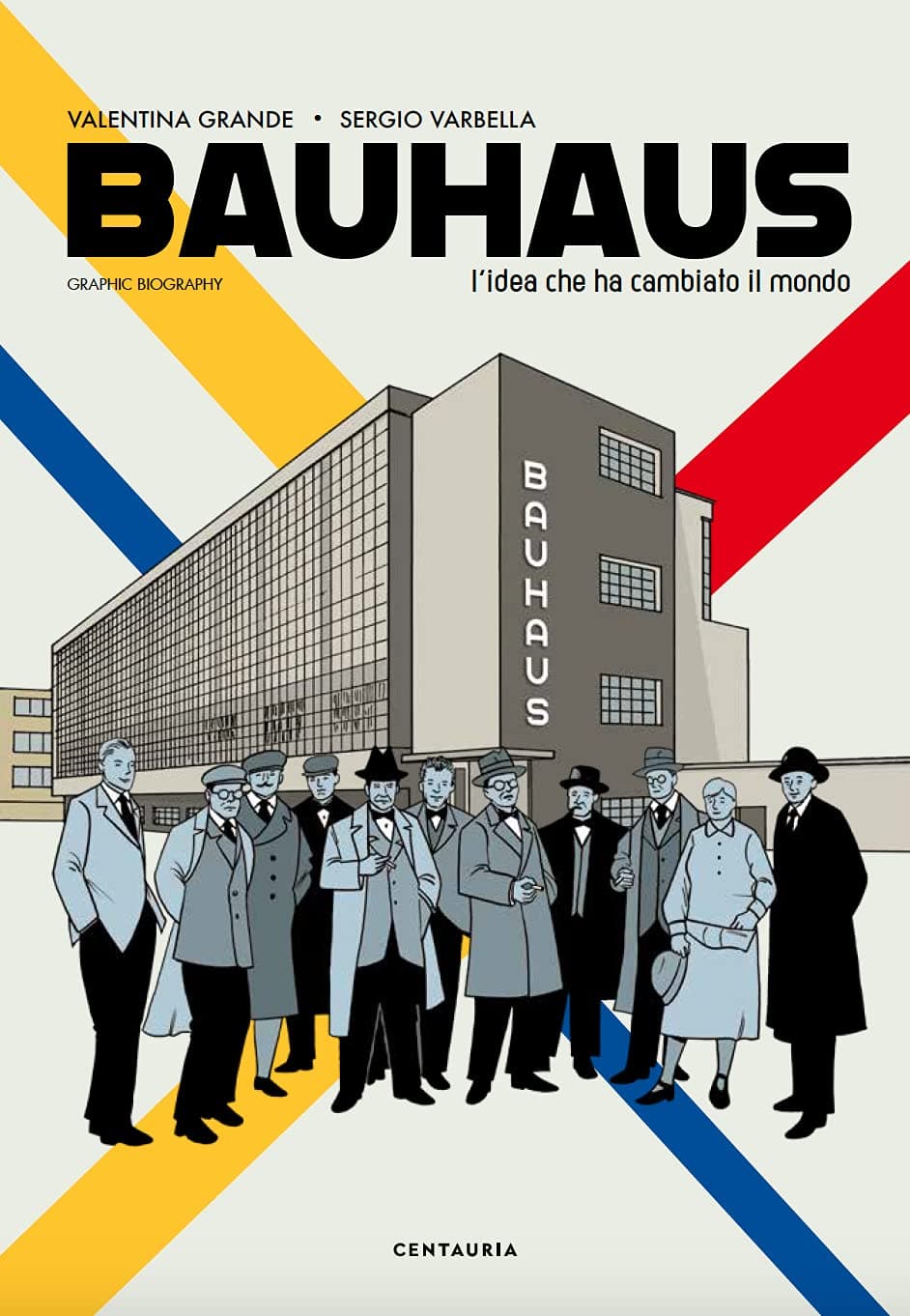 Bauhaus - L'Idea che Ha Cambiato il Mondo - Volume Unico - Centauria - Italiano