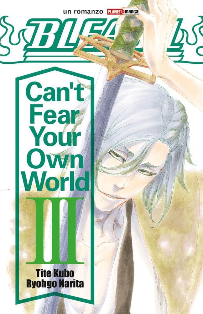 Bleach - Romanzo Can't Fear Your Own World 3 - Novel - Panini Comics - Italiano