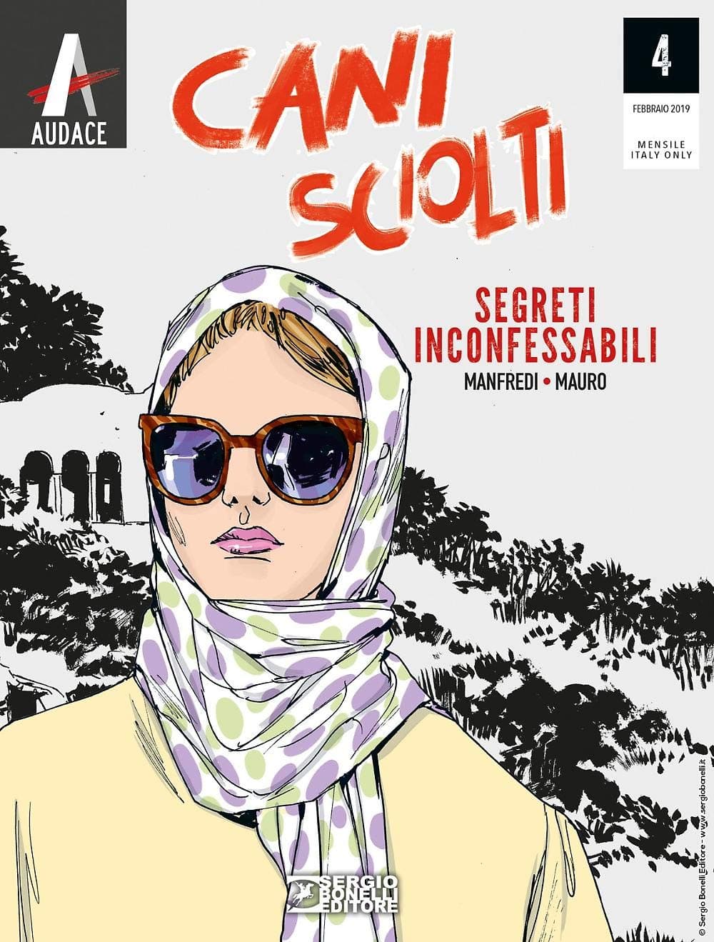 Cani Sciolti 4 - Segreti Inconfessabili - Audace - Sergio Bonelli Editore - Italiano
