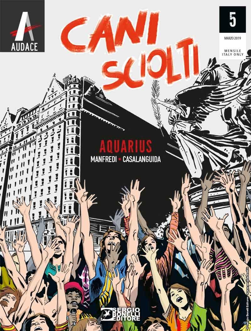 Cani Sciolti 5 - Aquarius - Audace - Sergio Bonelli Editore - Italiano