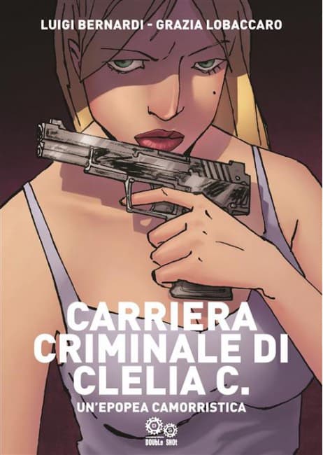Carriera Criminale di Clelia C. - Volume Unico - Double Shot - Italiano