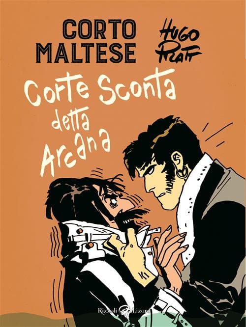 Corto Maltese - Corte Sconta detta Arcana - Tascabili a Colori - Rizzoli Lizard - Italiano