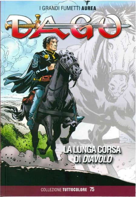 Dago Collezione Tuttocolore 75 - I Grandi Fumetti 63 - Editoriale Aurea - Italiano