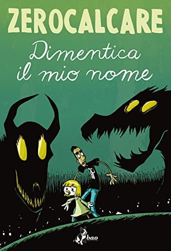 Zerocalcare - Dimentica il Mio Nome - Bao Publishing - Italiano