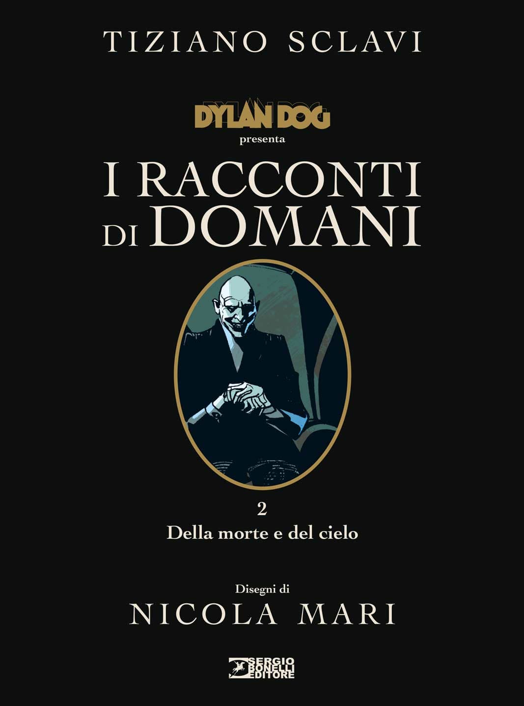 Dylan Dog - I Racconti di Domani 2 - Della Morte e del Cielo - Sergio Bonelli Editore - Italiano