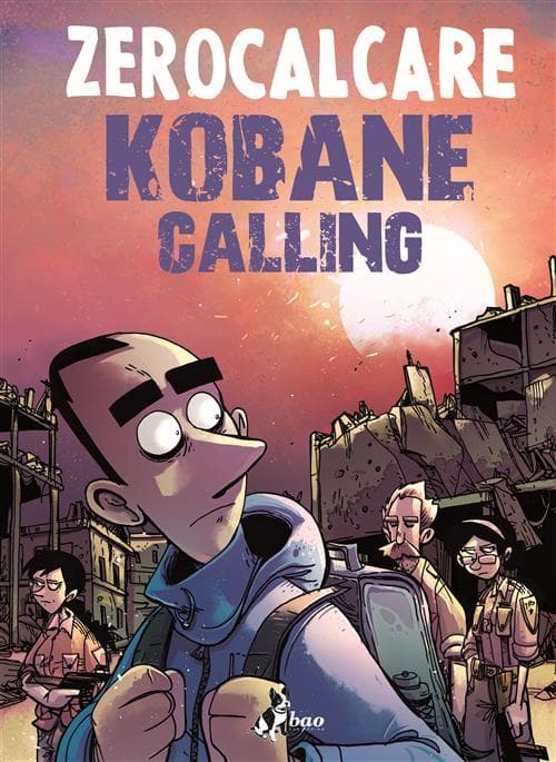 Zerocalcare - Kobane Calling Oggi - Edizione Definitiva - Bao Publishing - Italiano