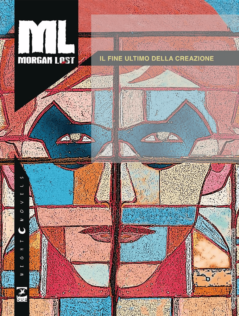 Morgan Lost - Night Novels 1 - Il Fine Ultimo Della Creazione - Variant Lucca 2019 - Morgan Lost 45 - Sergio Bonelli Editore - Italiano