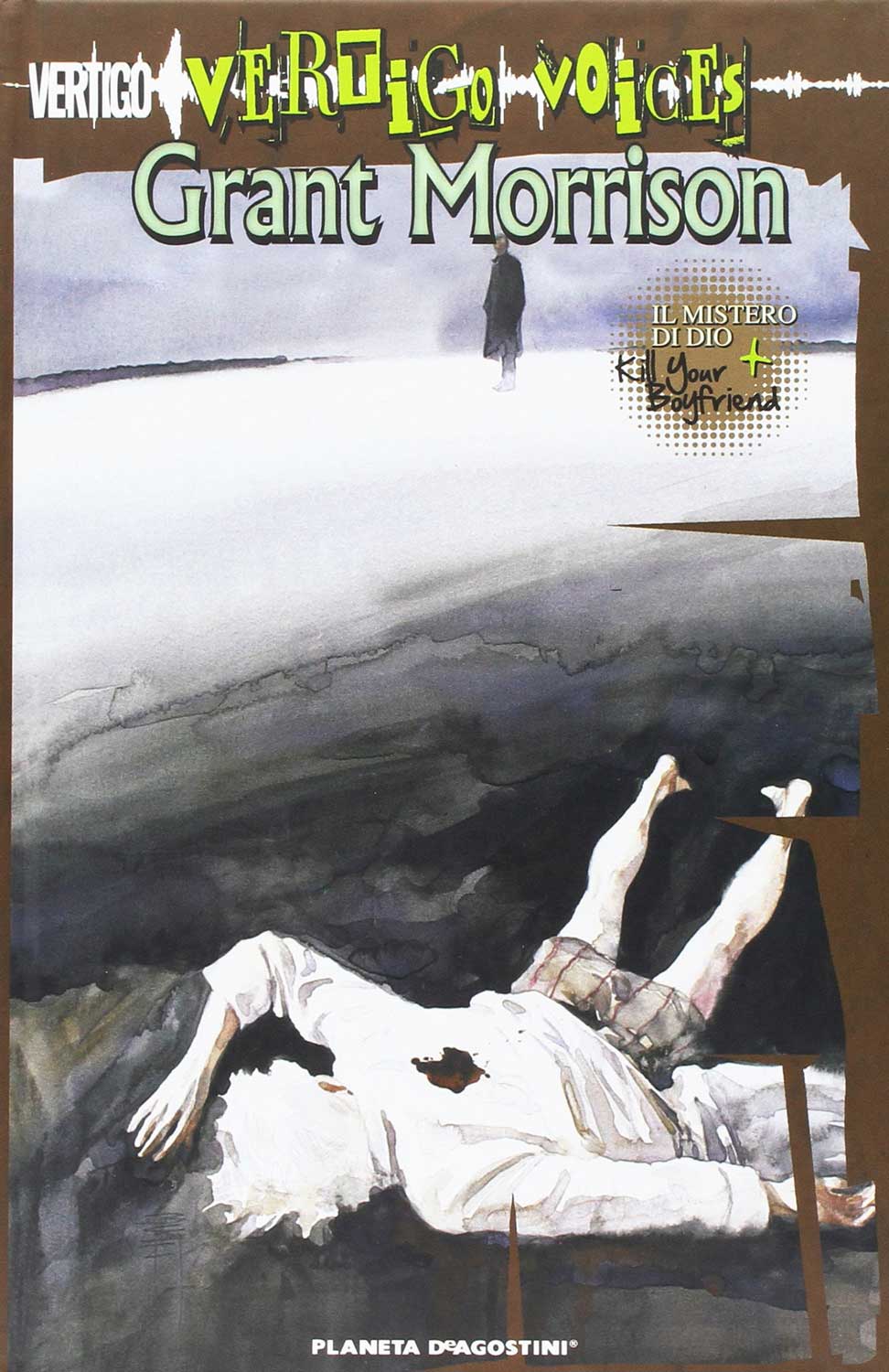 Kill Your Boyfriend / Il Mistero di Dio - Grant Morrison - Vertigo Voices - Planeta DeAgostini - Italiano
