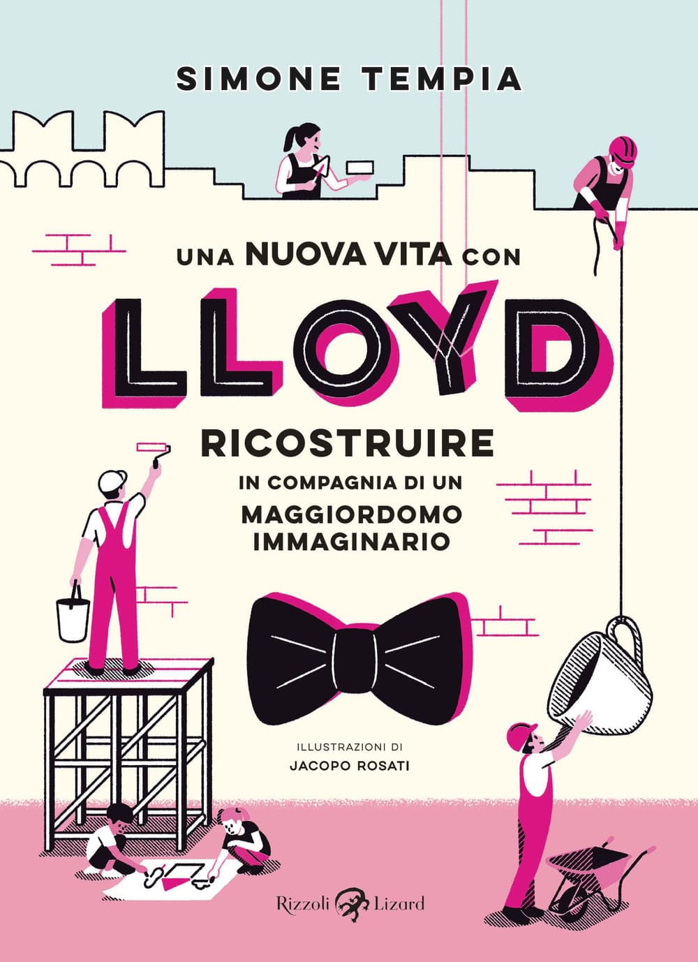 Una Nuova Vita con Lloyd - Ricostruire in Compagnia di un Maggiordomo Immaginario - Volume Unico - Rizzoli Lizard - Italiano