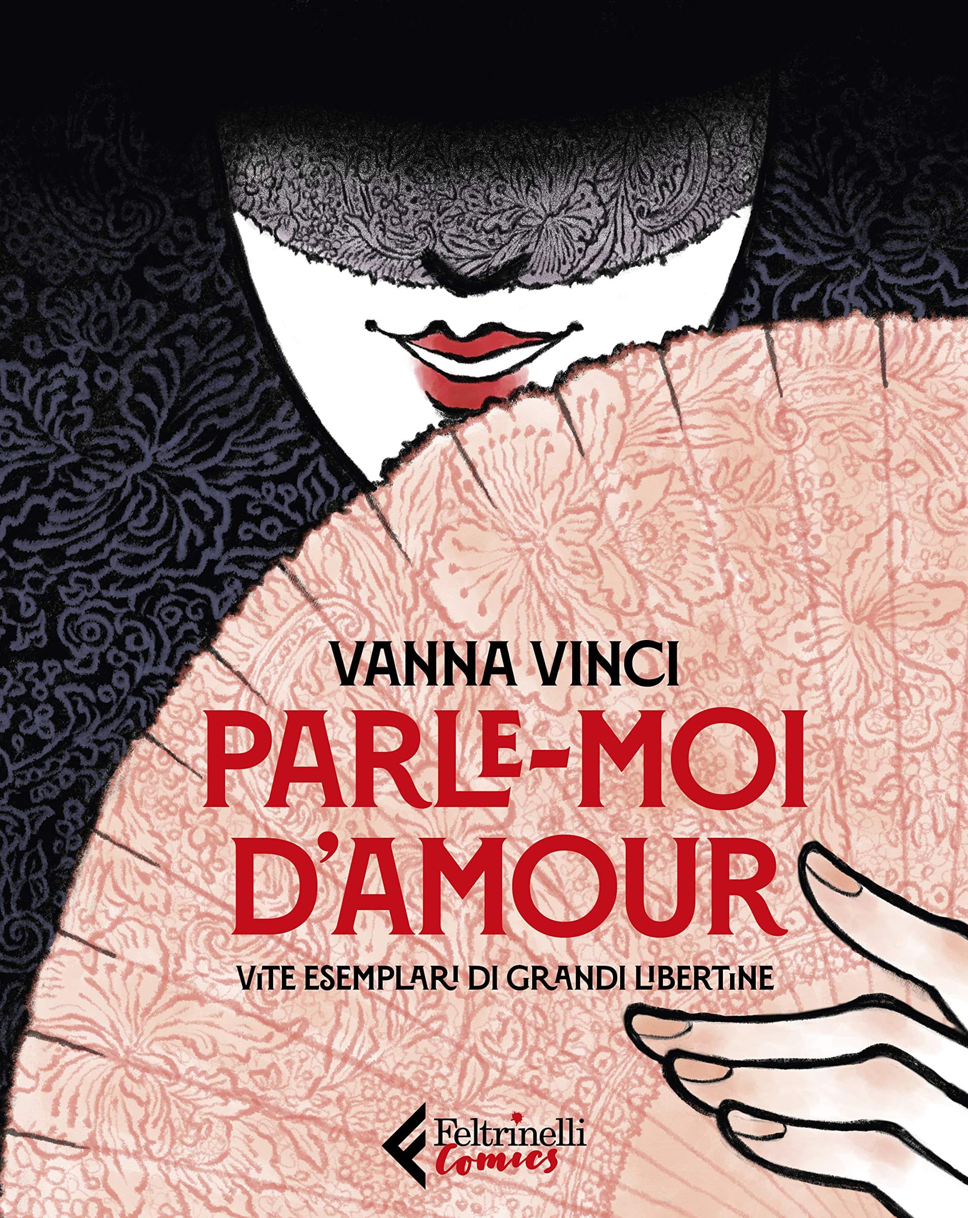 Parle-Moi d'Amour - Vite Esemplari di Grandi Libertine - Feltrinelli Comics - Italiano