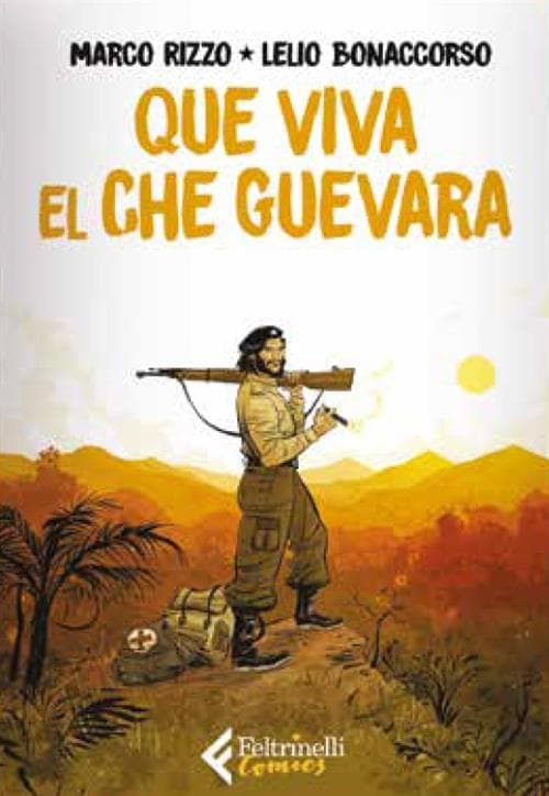 Que Viva El Che Guevara - Feltrinelli Comics - Italiano