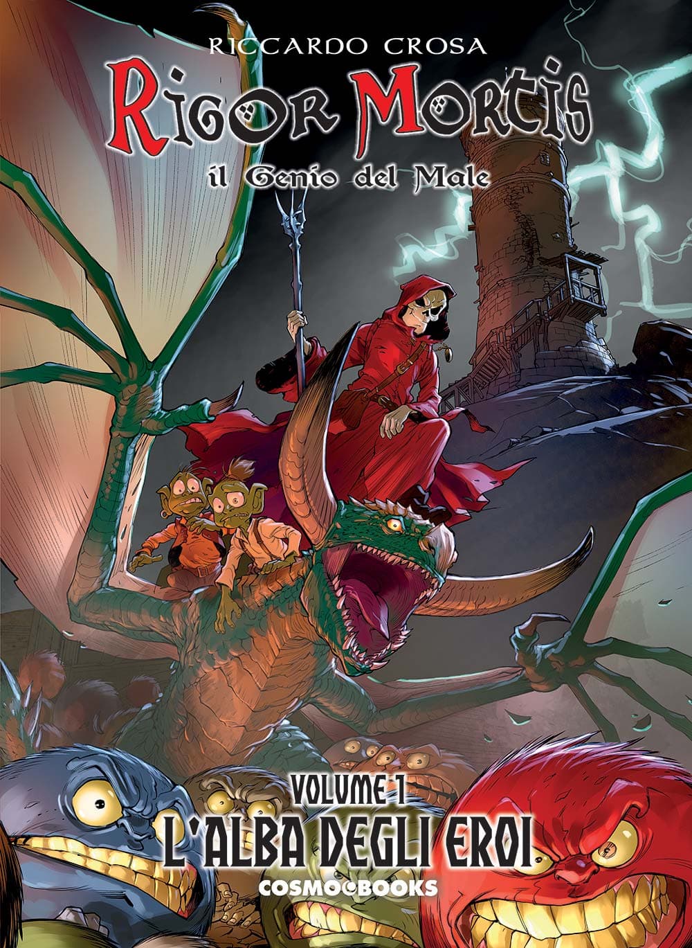 Rigor Mortis - Il Genio del Male Vol. 1 - L'Alba degli Eroi - Edizione Integrale - Cosmo Books - Editoriale Cosmo - Italiano