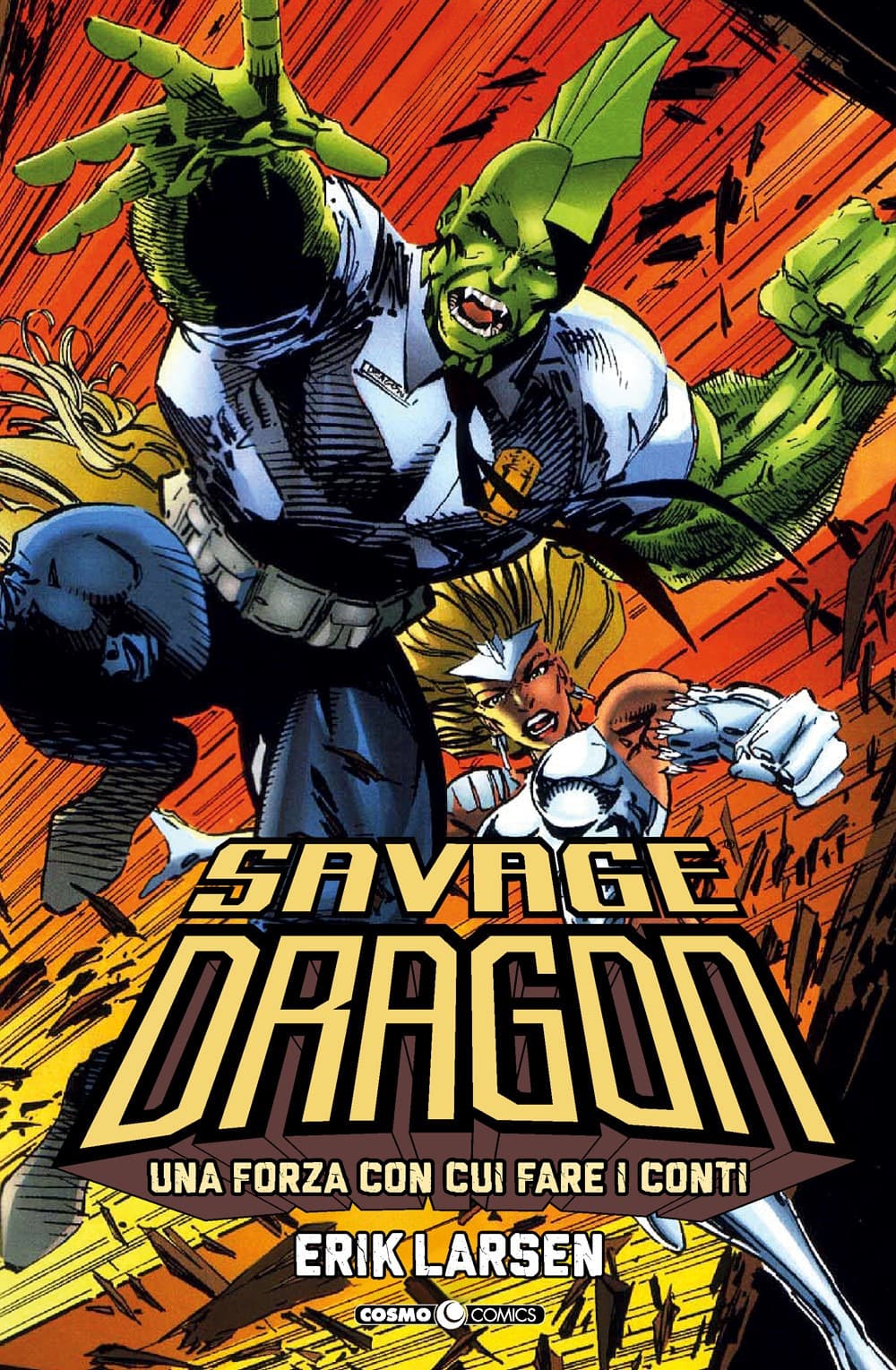 Savage Dragon 2 - Una Forza con cui Fare i Conti - Cosmo Comics - Editoriale Cosmo - Italiano