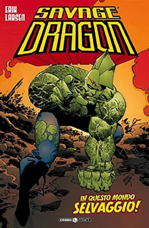 Savage Dragon 15 - In Questo Mondo Selvaggio - Cosmo Comics - Editoriale Cosmo - Italiano