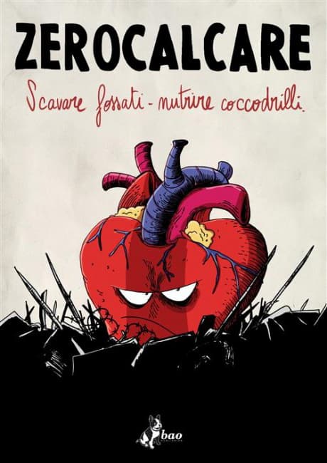 Zerocalcare - Scavare Fossati Nutrire Coccodrilli - Bao Publishing - Italiano
