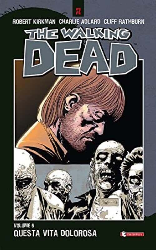 The Walking Dead 6 - Questa Vita Dolorosa - Ristampa - Saldapress - Italiano