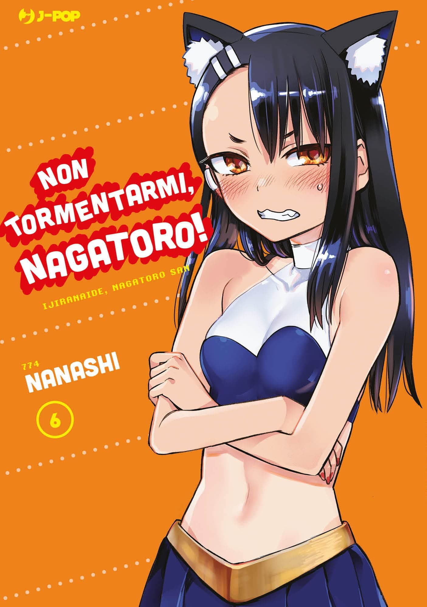 Non Tormentarmi, Nagatoro! 6 - Jpop - Italiano