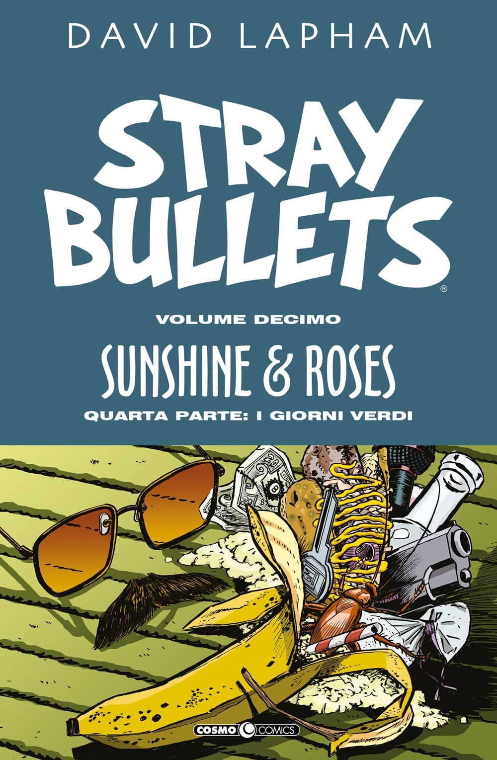 Stray Bullets Vol. 10 - Sunshine & Roses: Parte 4 - I Giorni Verdi - Cosmo Comics 141 - Editoriale Cosmo - Italiano