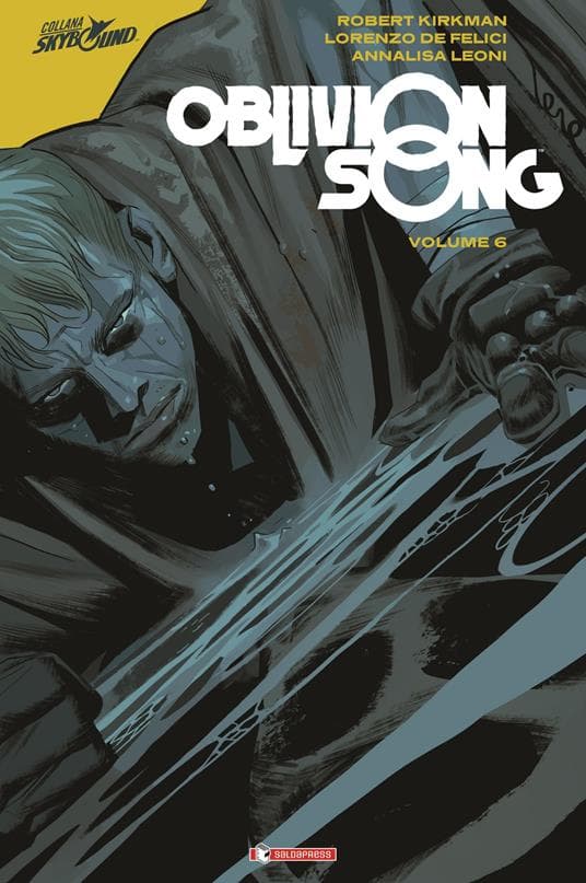 Oblivion Song Vol. 6 - Brossurato - Skybound - Saldapress - Italiano