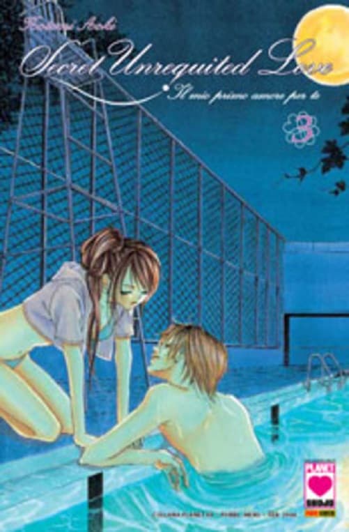 Secret Unrequited Love - Il Mio Primo Amore per Te 3 - Collana Planet 84 - Panini Comics - Italiano