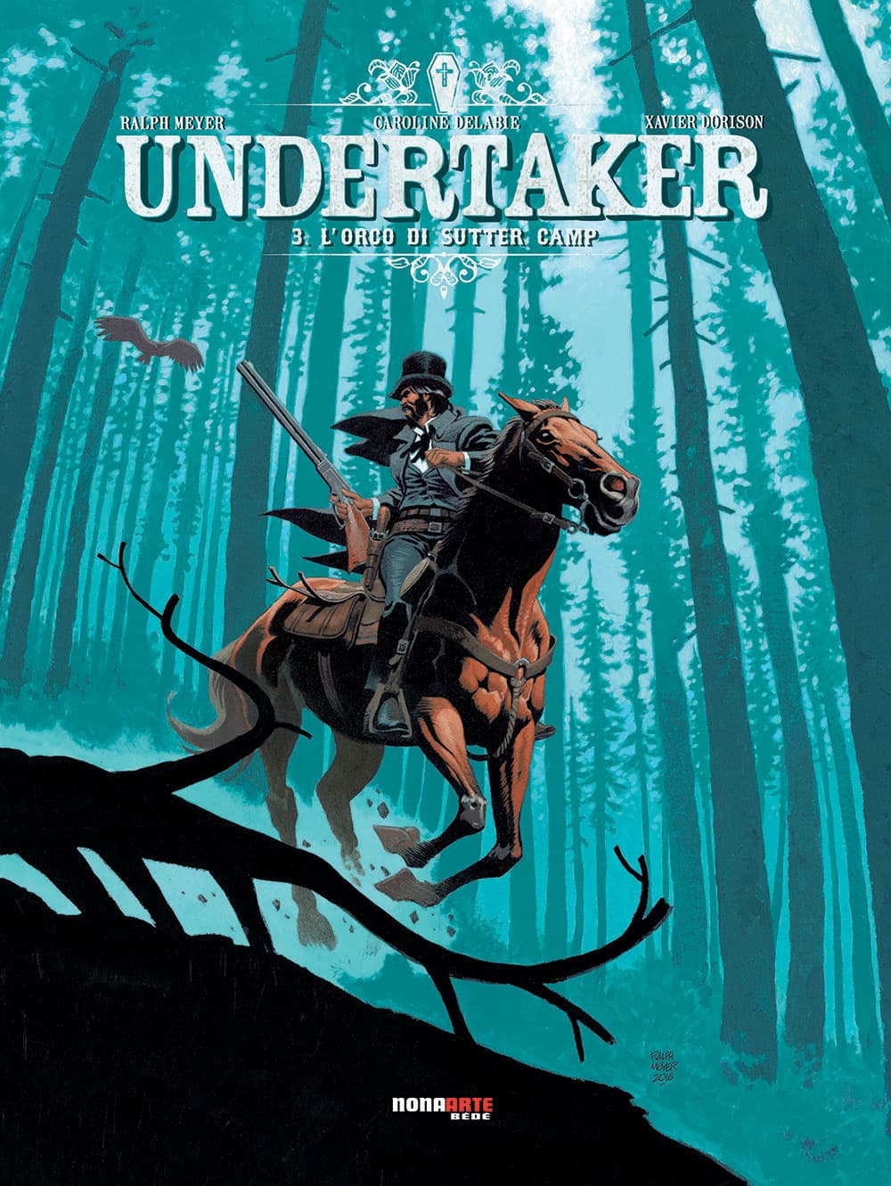 Undertaker Vol. 3 - L'Orco di Sutter Camp - Nona Arte - Editoriale Cosmo - Italiano