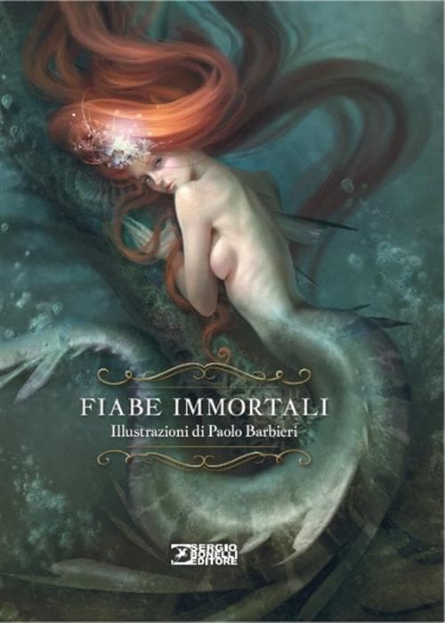Fiabe Immortali - Illustrazioni di Paolo Barbieri - Variant - Sergio Bonelli Editore - Italiano
