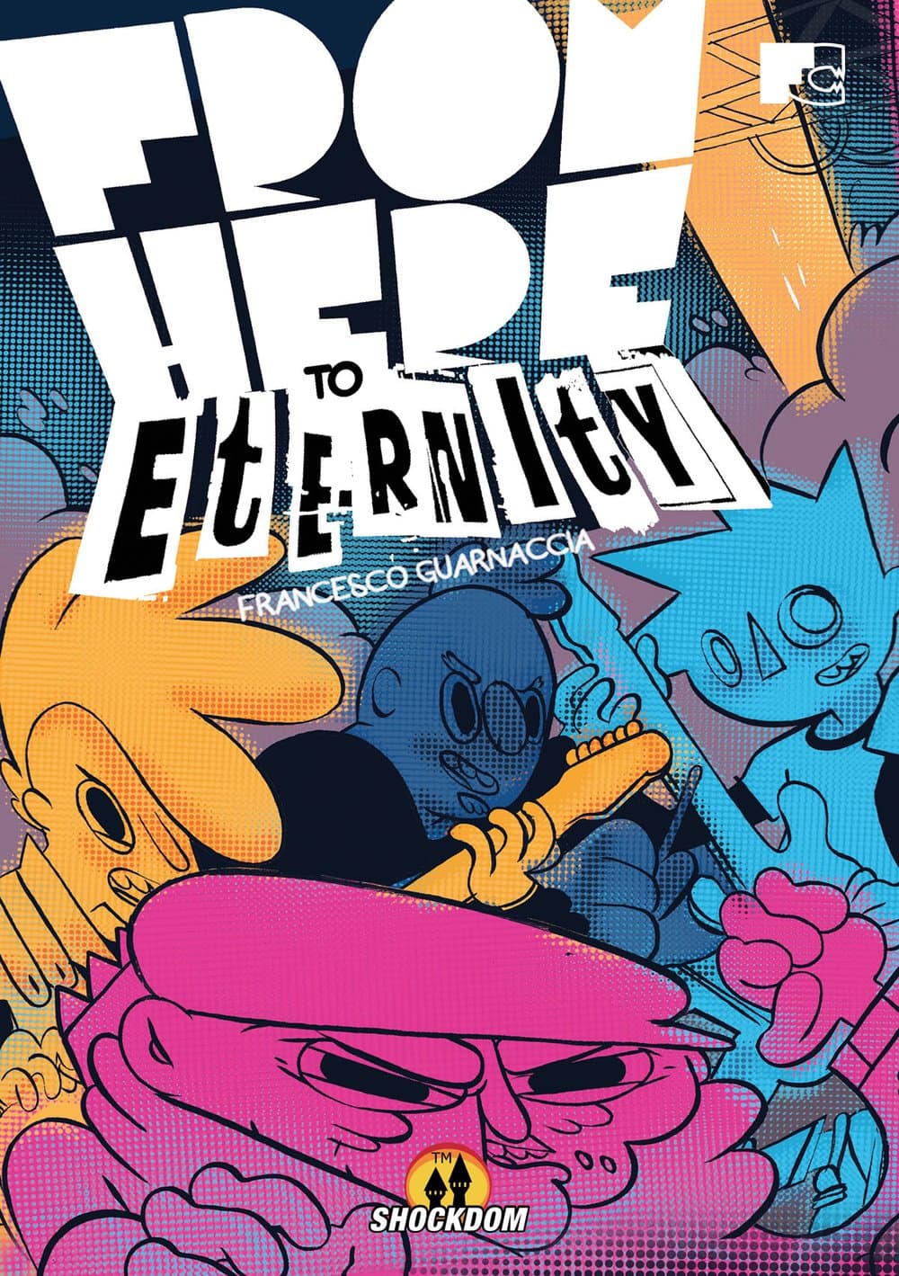 From Here To Eternity - Fumetti Crudi - Shockdom - Italiano