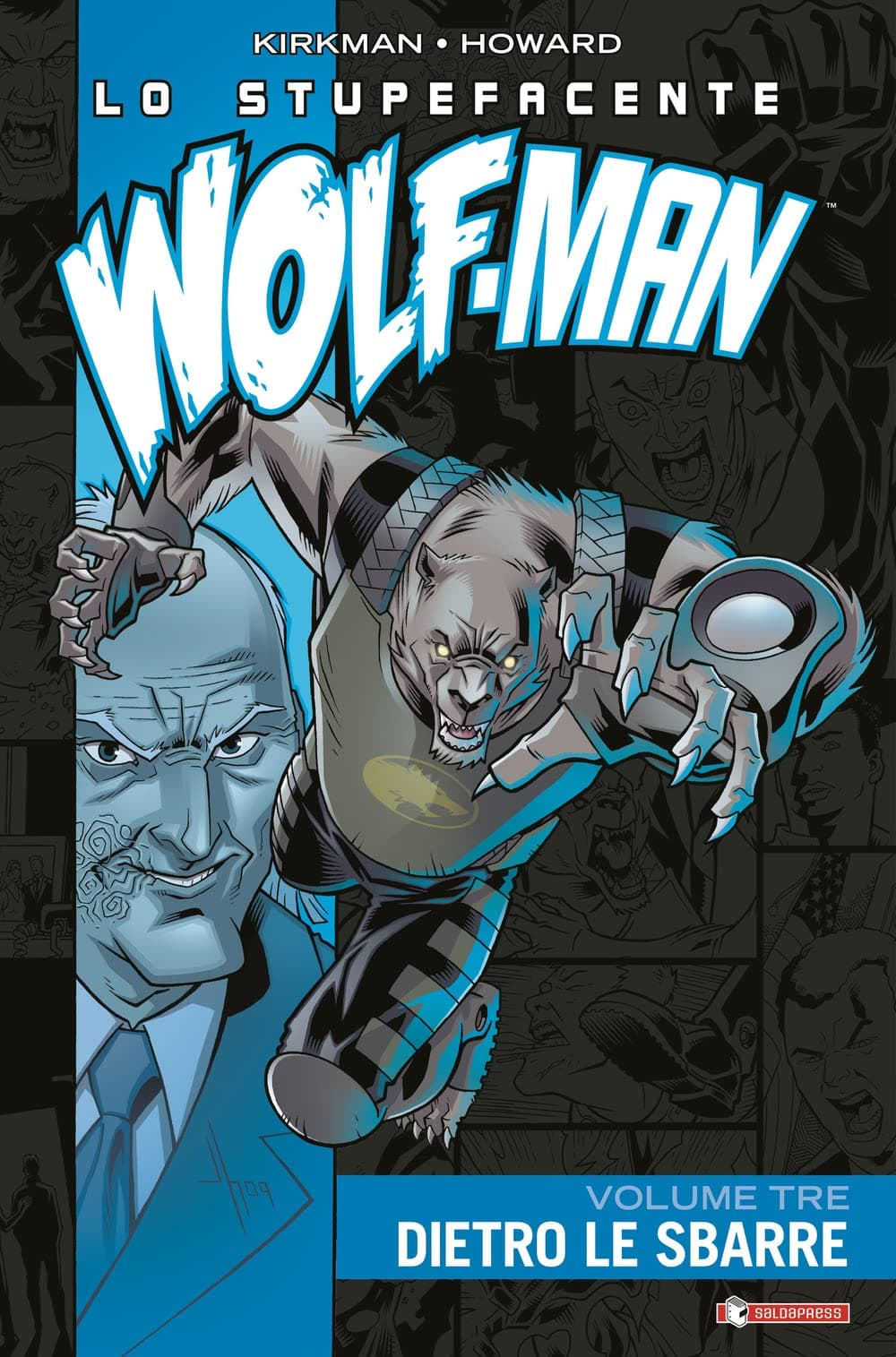 Lo Stupefacente Wolf-Man Vol. 3 - Dietro le Sbarre - Saldapress - Italiano
