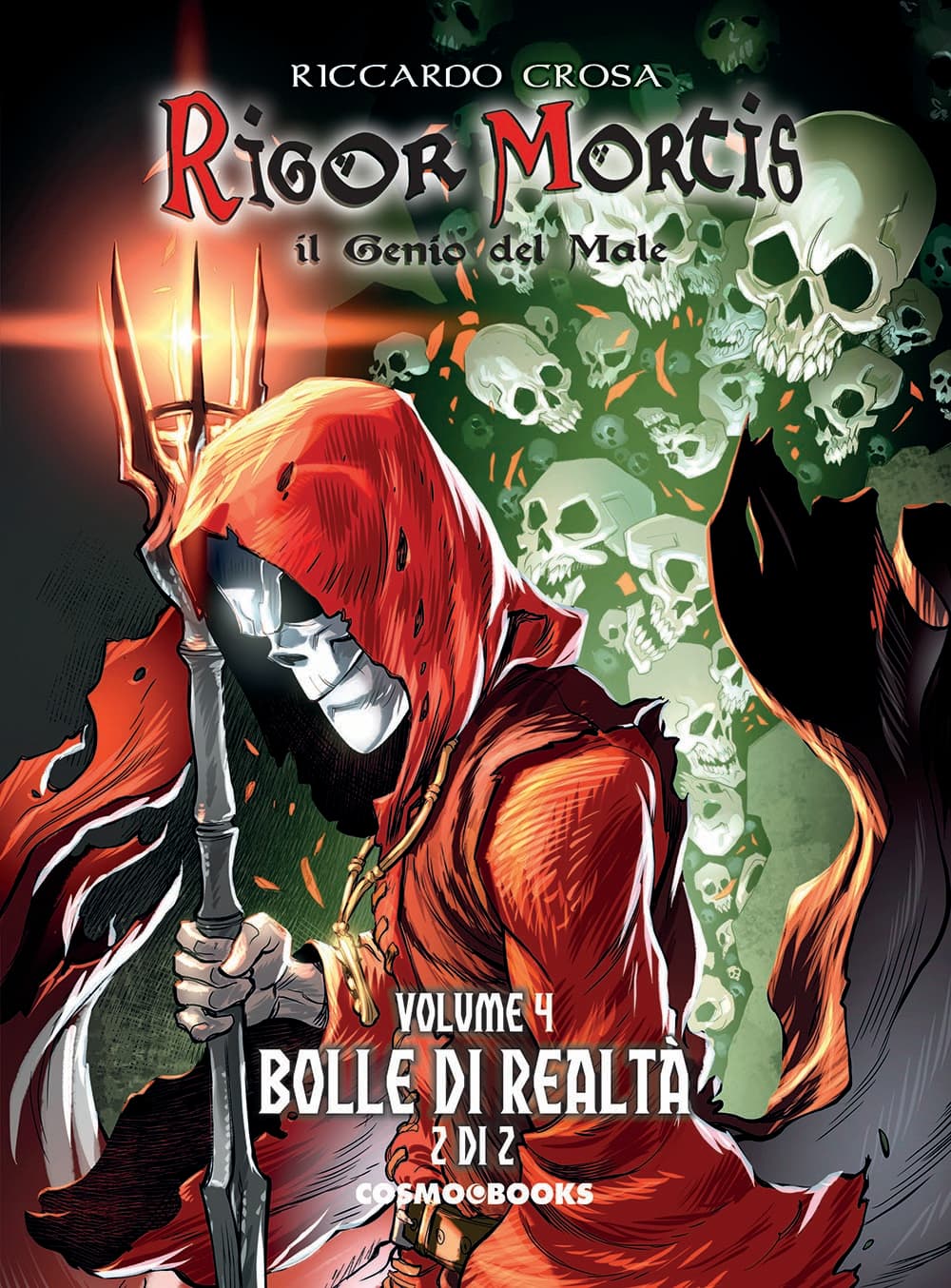 Rigor Mortis - Il Genio del Male Vol. 4 - Bolle di Realtà 2 - Edizione Integrale - Cosmo Books - Editoriale Cosmo - Italiano