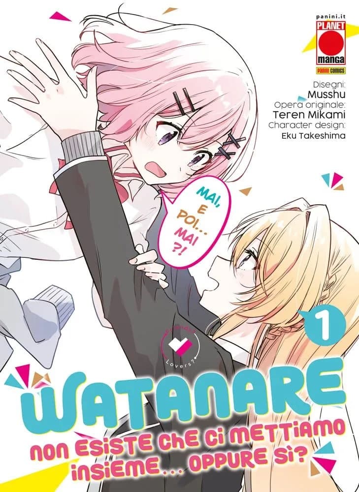 Watanare - Non Esiste che ci Mettiamo Insieme!... Oppure Si? 1 - Panini Comics - Italiano