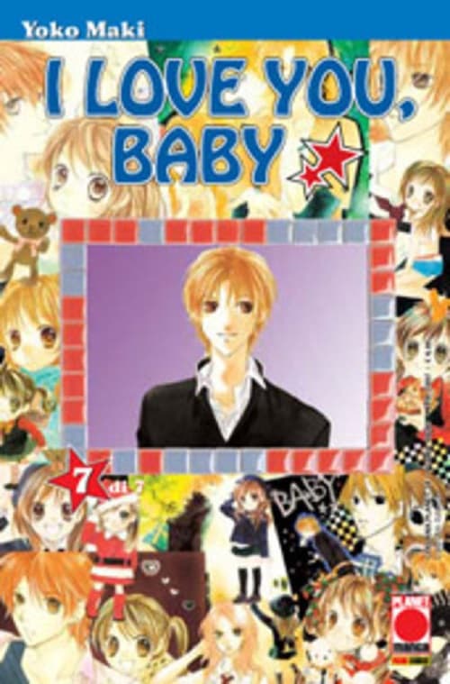 I Love You Baby 7 - Collana Planet 74 - Panini Comics - Italiano