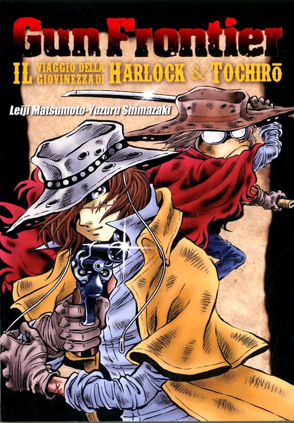 Gun Frontier - Il Viaggio della Giovinezza di Harlock &amp; Tochiro - Associazione Culturale Leiji Matsumoto - Italiano