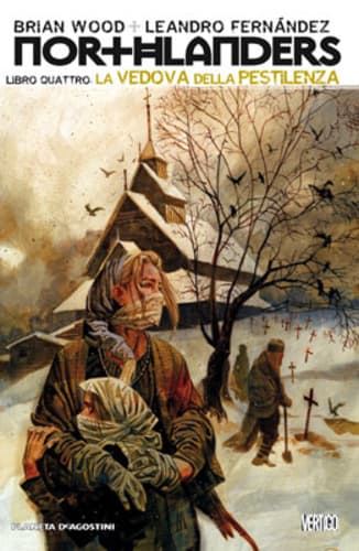 Northlanders 4 - La Vedova della Pestilenza - Vertigo - Planeta DeAgostini - Italiano