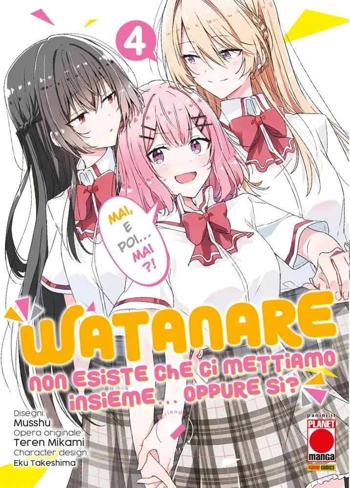 Watanare - Non Esiste che ci Mettiamo Insieme!... Oppure Si? 4 - Panini Comics - Italiano