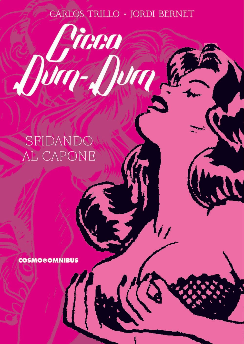 Cicca Dum-Dum Vol. 1 - Sfidando Al Capone - Cosmo Omnibus 1 - Editoriale Cosmo - Italiano