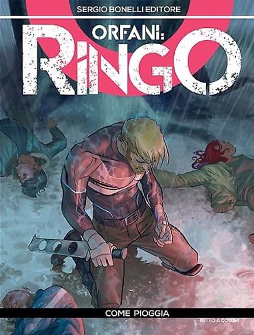Orfani: Ringo 6 - Come Pioggia - Orfani 18 - Sergio Bonelli Editore - Italiano