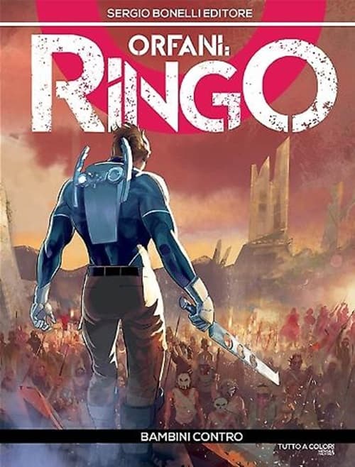 Orfani: Ringo 7 - Bambini Contro - Orfani 19 - Sergio Bonelli Editore - Italiano