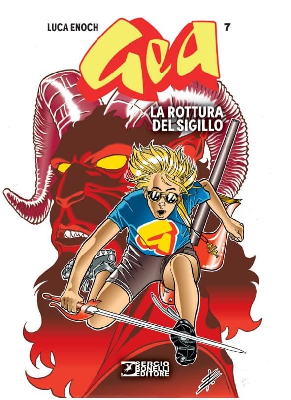 Gea Vol. 7 - La Rottura del Sigillo - Sergio Bonelli Editore - Italiano