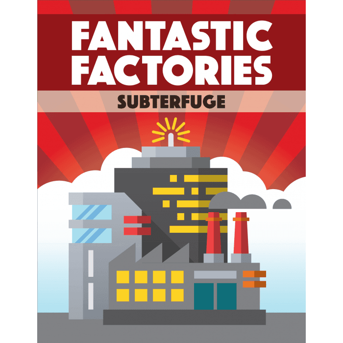 Fantastic Factories - Subterfuge