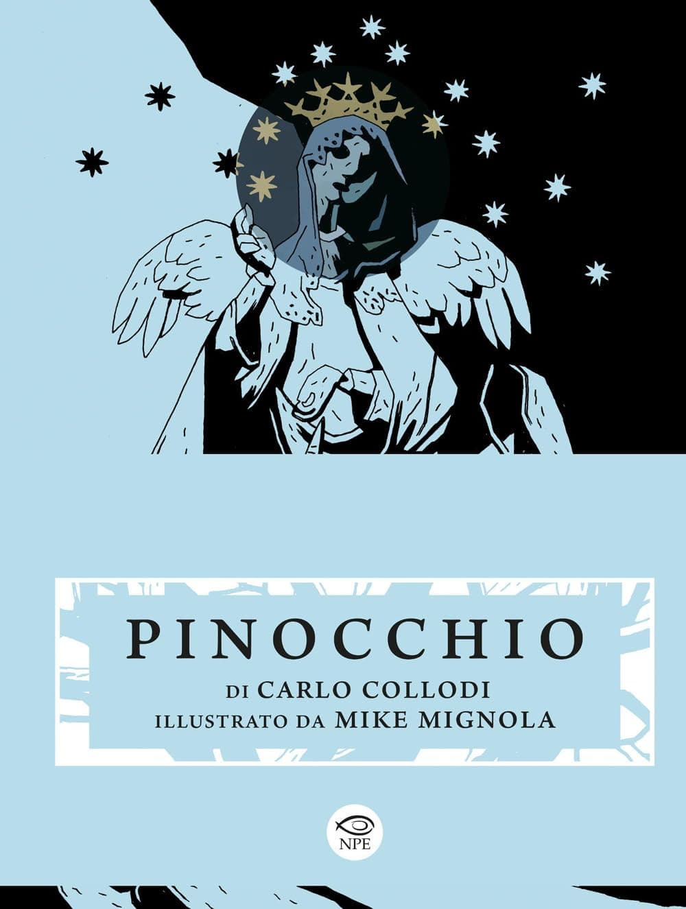 Pinocchio di Carlo Collodi - Illustrato da Mike Mignola - Edizioni NPE - Italiano