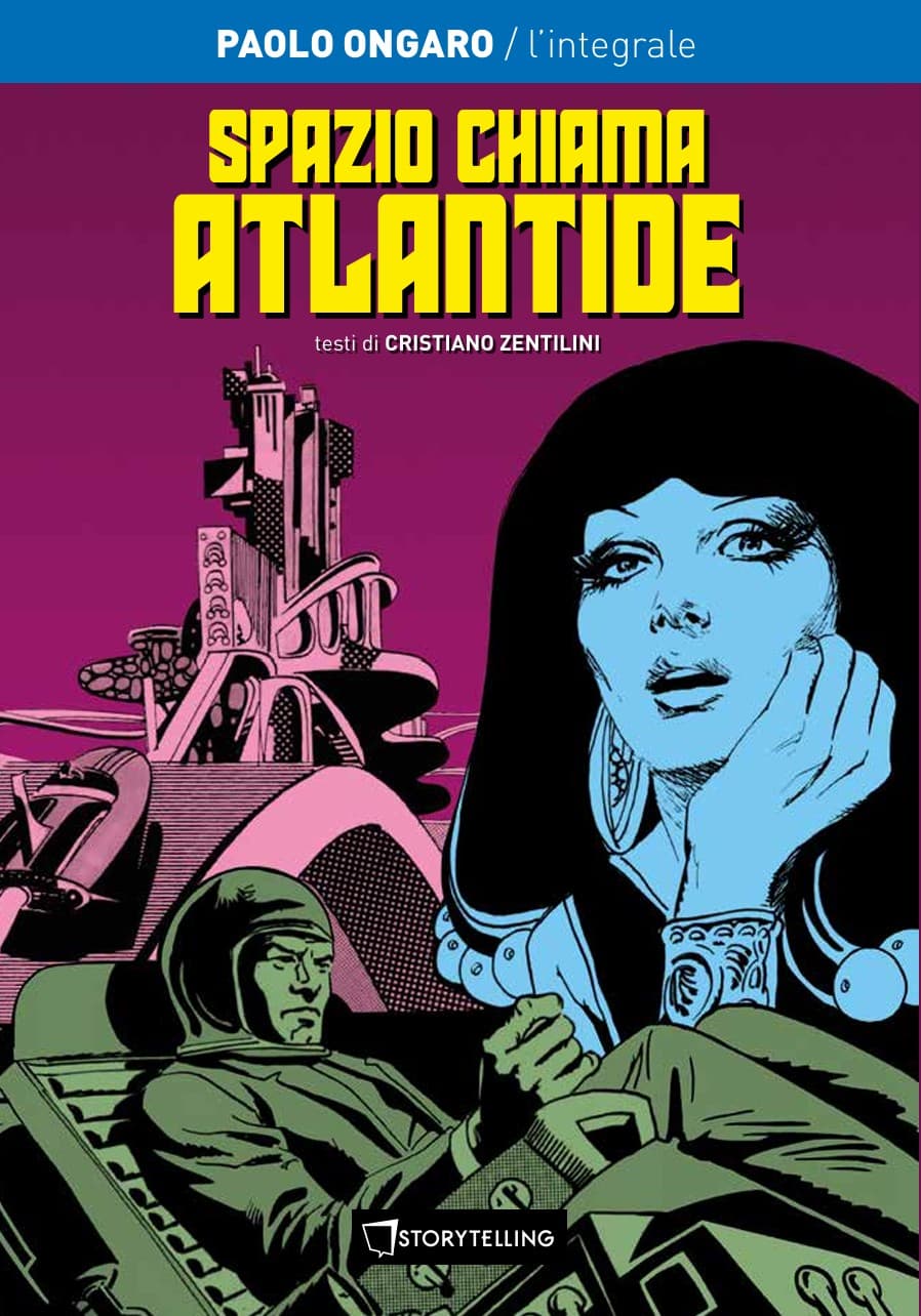 Spazio Chiama Atlantide - Paolo Ongaro - L'Integrale - Storytelling Comic School - Italiano