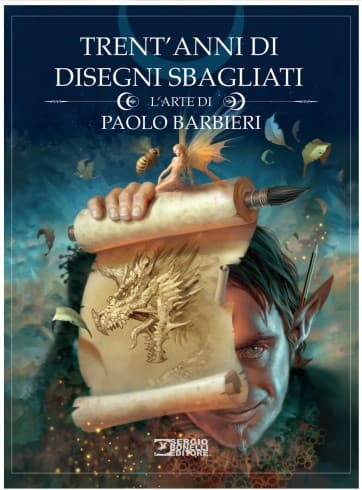 Trent'Anni di Disegni Sbagliati - L'Arte di Paolo Barbieri - Sergio Bonelli Editore - Italiano