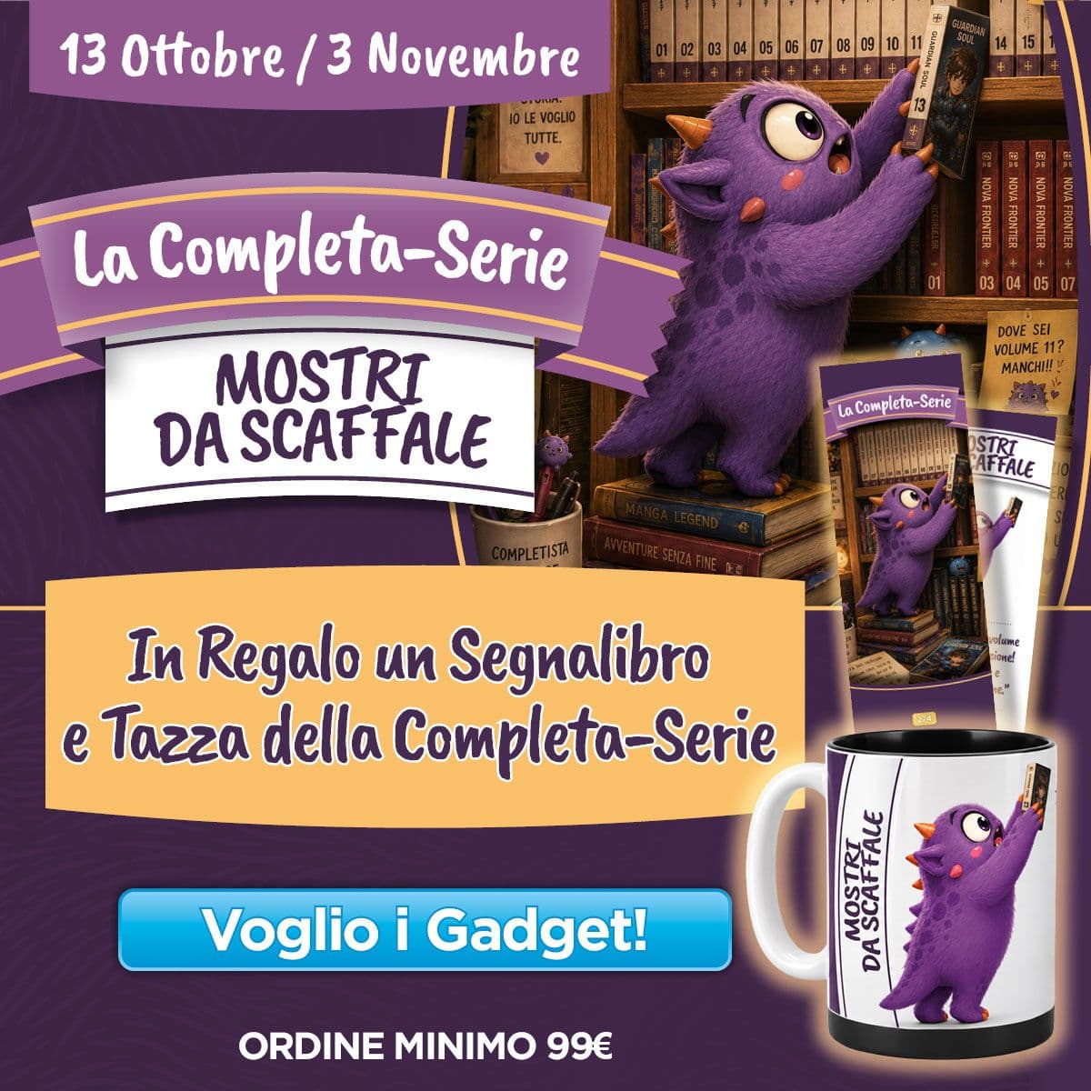 Omaggio con l'acquisto di almeno 99€ di prodotti Segnalibro e Tazza della Completa-Serie!