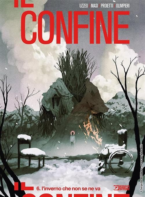 Il Confine Vol. 6 - L'Inverno che Non Se Ne Va - Sergio Bonelli Editore - Italiano