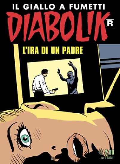 Diabolik Ristampa 699 - L'Ira di un Padre - Anno XLIV - Astorina - Italiano