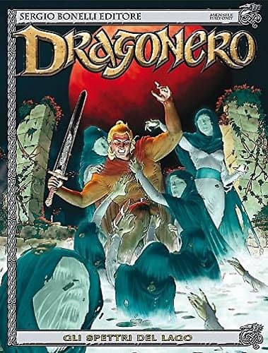 Dragonero 21 - Gli Spettri del Lago - Sergio Bonelli Editore - Italiano