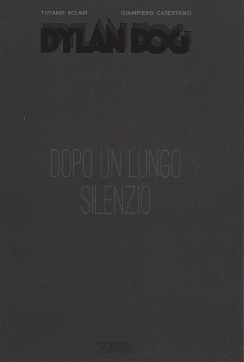 Dylan Dog - Dopo un Lungo Silenzio - Sergio Bonelli Editore - Italiano